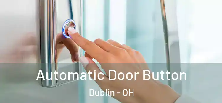 Automatic Door Button Dublin - OH
