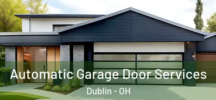  Automatic Garage Door Services Dublin - OH
