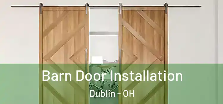 Barn Door Installation Dublin - OH