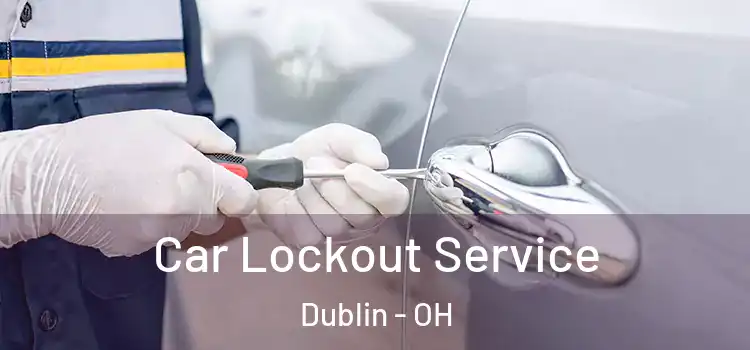 Car Lockout Service Dublin - OH