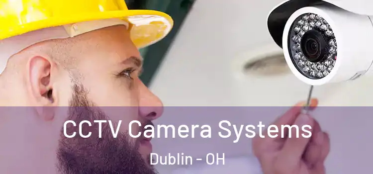 CCTV Camera Systems Dublin - OH