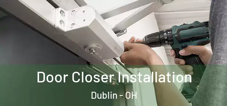 Door Closer Installation Dublin - OH