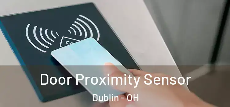 Door Proximity Sensor Dublin - OH