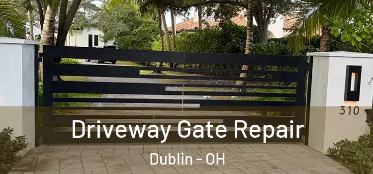 Driveway Gate Repair Dublin - OH