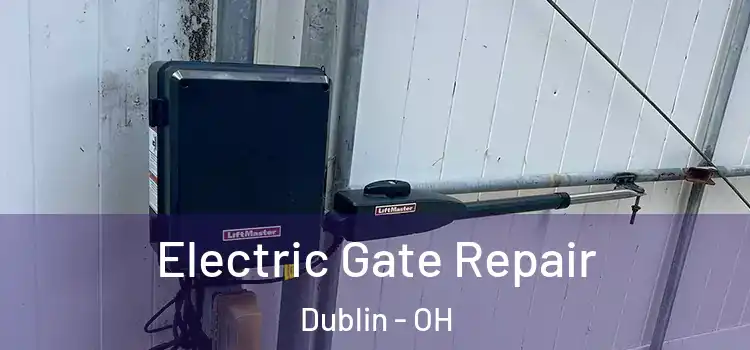Electric Gate Repair Dublin - OH