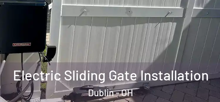 Electric Sliding Gate Installation Dublin - OH