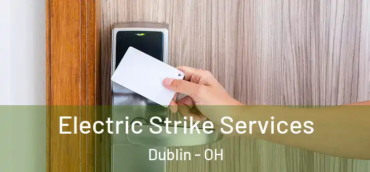Electric Strike Services Dublin - OH