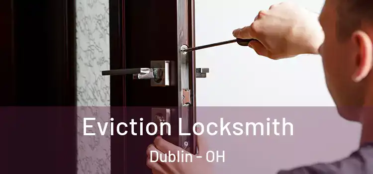Eviction Locksmith Dublin - OH