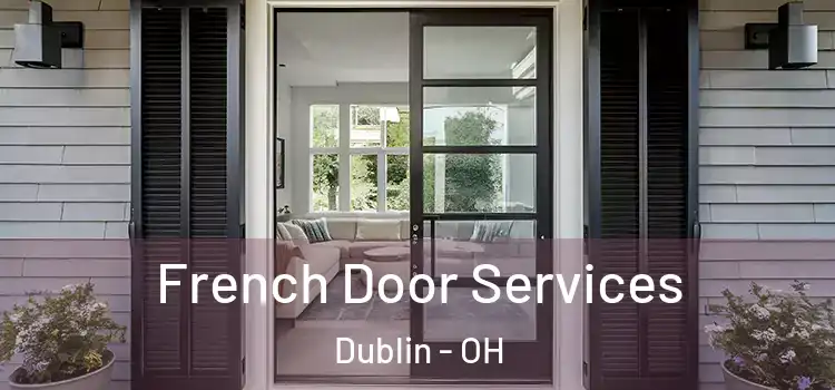 French Door Services Dublin - OH