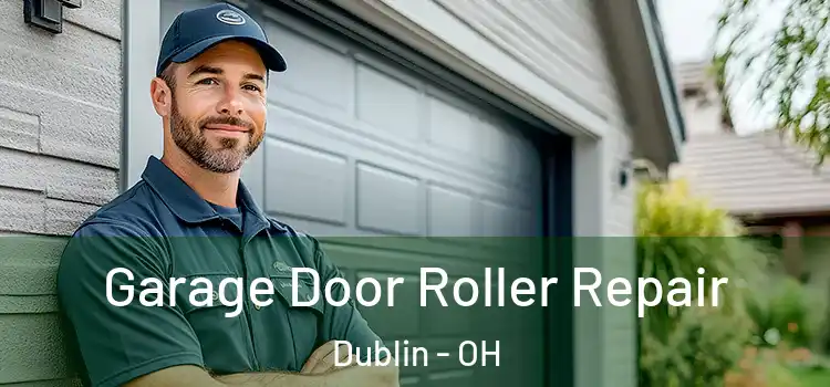  Garage Door Roller Repair Dublin - OH