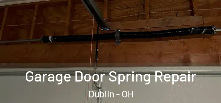  Garage Door Spring Repair Dublin - OH