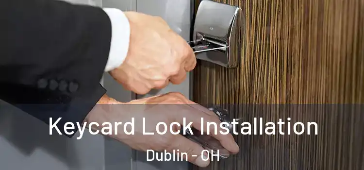 Keycard Lock Installation Dublin - OH