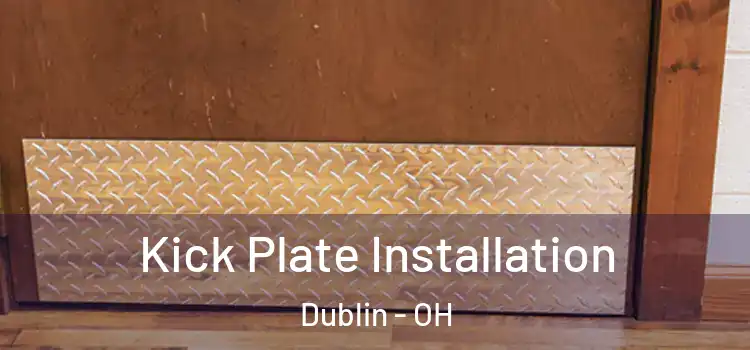 Kick Plate Installation Dublin - OH