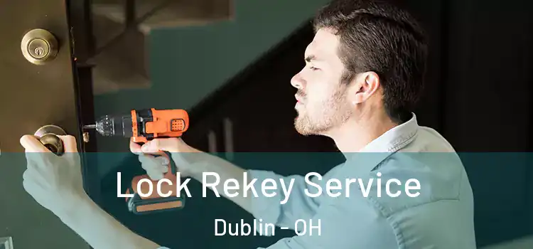 Lock Rekey Service Dublin - OH