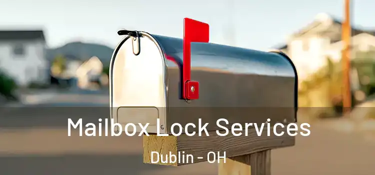 Mailbox Lock Services Dublin - OH