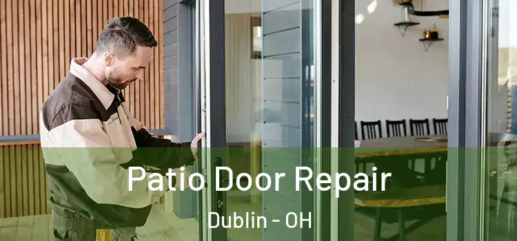  Patio Door Repair Dublin - OH