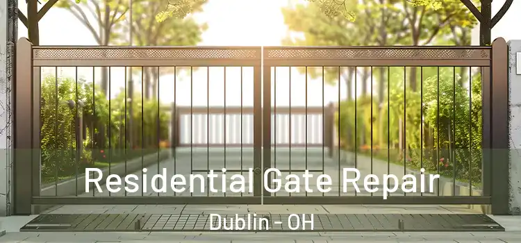Residential Gate Repair Dublin - OH