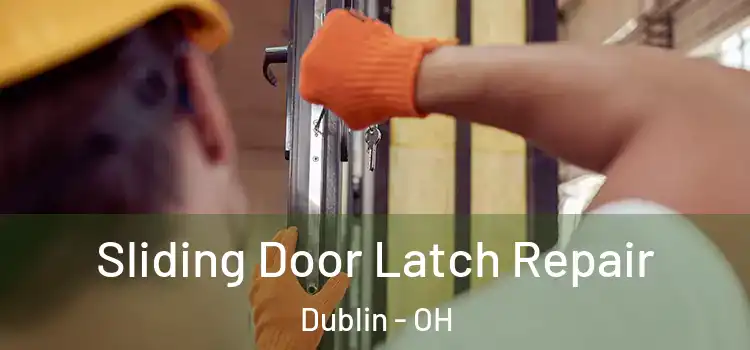  Sliding Door Latch Repair Dublin - OH