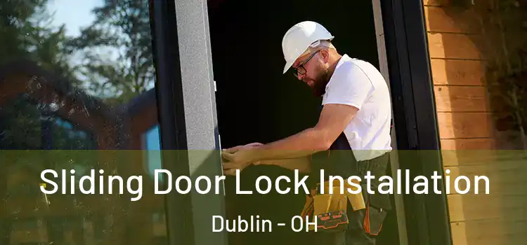 Sliding Door Lock Installation Dublin - OH