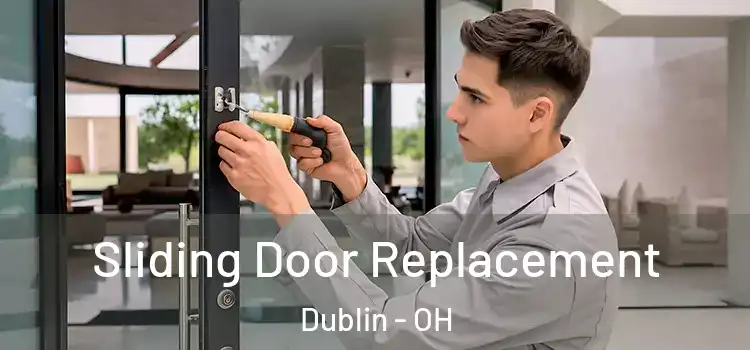 Sliding Door Replacement Dublin - OH
