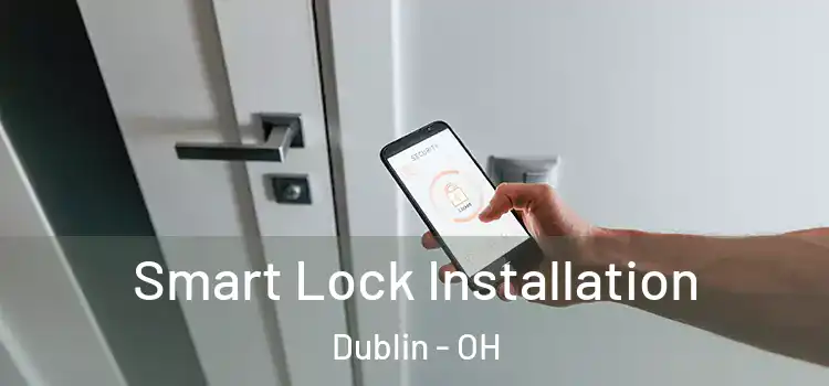 Smart Lock Installation Dublin - OH